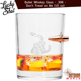 LSBWG-DT / Bullet Whiskey Glass - .308 - Don't Tread on Me (10 oz)