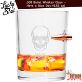 LSBWG-ND / 308 Bullet Whiskey Glass – Have a Nice Day (9.85 oz)